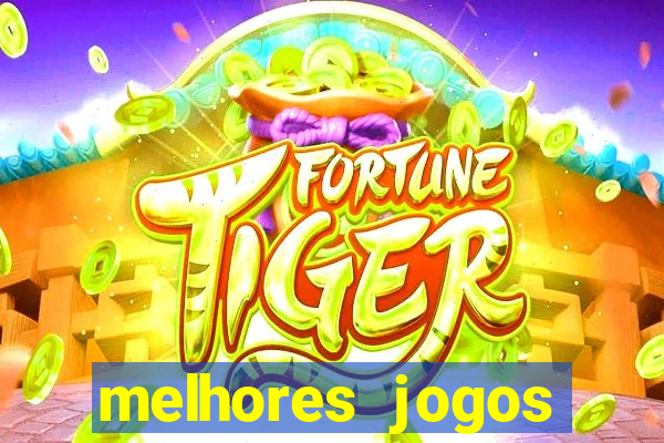 melhores jogos estrela bet